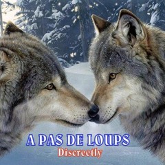 A PAS DE LOUPS