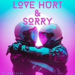 Love Hurt & Sorry