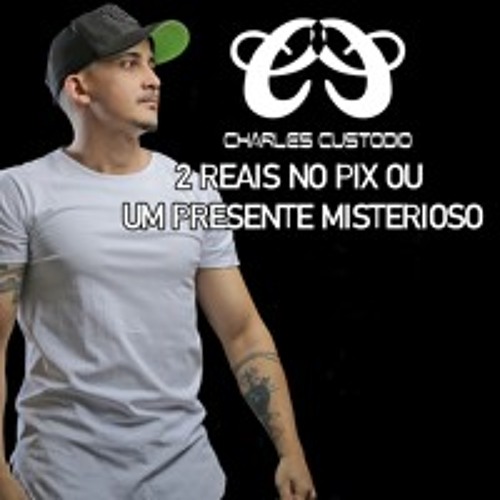 ELETROFUNK 2 REAIS NO PIX OU UM PRESENTE MISTERIOSO ( CHARLES CUSTODIO )