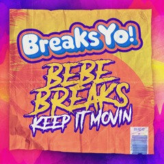Bebe Breaks - Keep It Movin (Out On Beatport June 22nd)