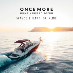 Once More (Spagbo & Henry Tsai Remix)