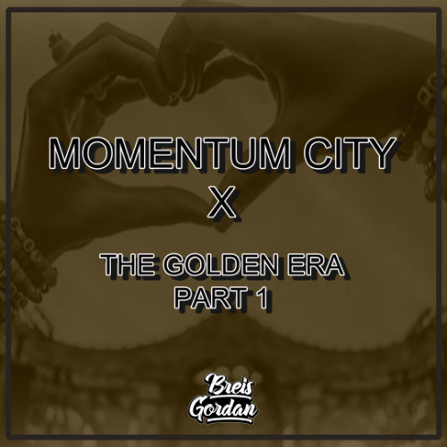 Momentum City X - The Golden Era Pt. 1