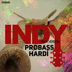 PROBASS ∆ HARDI- Indy (ROCK VERSION)