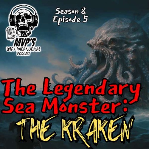 Unveiling the Kraken: Folklore, Giant Squids, and Oceanic Legends S8 E5