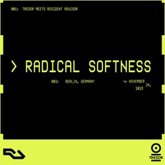 RA Live - Radical Softness - Tresor, Berlin