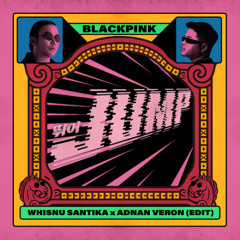 Blackpink - Jump (Whisnu Santika, Adnan Veron Edit)