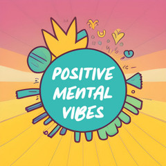 Positive Mental Vibes