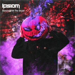Ipsiom - Dance With The Dead