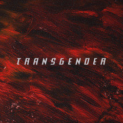 Transgender (Slowed Remix)
