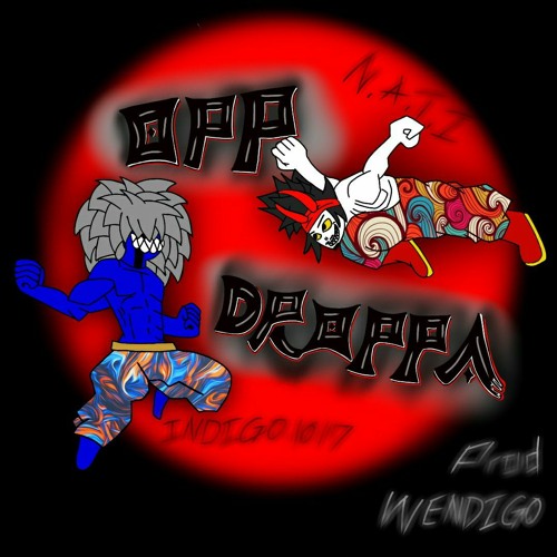 OPP DROPPA [W/N.A.T.I.] [PROD.WENDIGO]