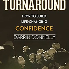 [GET] [EBOOK EPUB KINDLE PDF] The Turnaround: How to Build Life-Changing Confidence (Sports for the