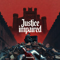 Justice Impaired