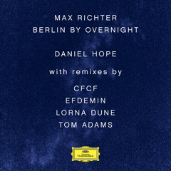 Berlin By Overnight (CFCF Remix)