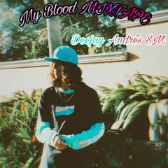 My Blood MIXTAPE by Deejay Andres SM
