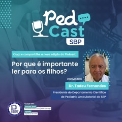 Ep.#113 | Por que é importante ler para os filhos? - Dr. Tadeu Fernandes