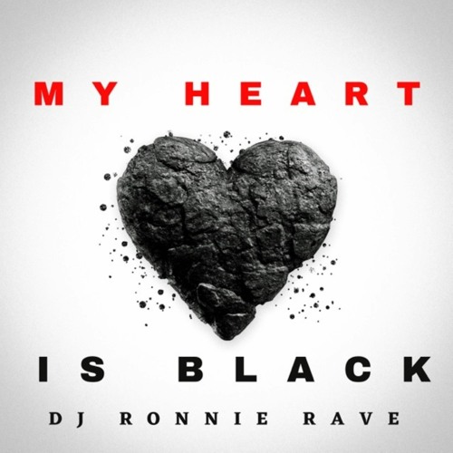 Stream My Heart Is Black by DJ RONNIE RAVE Listen online for free on
