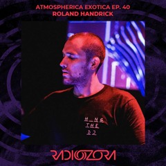 ROLAND HANDRICK | Atmospherica Exotica Ep. 40 | 21/04/2022