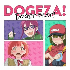 Dogeza De Tanondemita Ending Full 『 Dogeza! Do Get That!』by Dogeza Tai (Dogeza 隊)