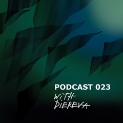 PODCAST 023 with Diereva (live)