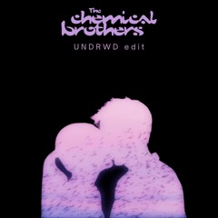 The Chemical Brothers - Swoon (UNDRWD "Fall In Love" Edit)