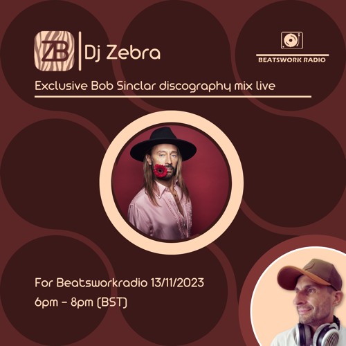 Exclusive Bob Sinclar is in the house By DJ Zebra for Beatsworkradio 13/11/2023