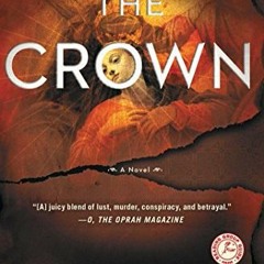 [Access] PDF EBOOK EPUB KINDLE The Crown: A Novel (Joanna Stafford Series Book 1) by  Nancy Bilyeau