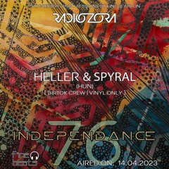 Independance #76@RadiOzora 2023 April | HELLER & SPYRAL Exclusive Guest Mix