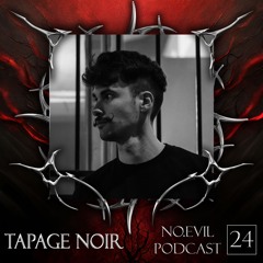 NO.EVIL PODCAST 24 - Tapage Noir