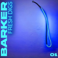 Fresh Digs 01 | BARKER [FULL MIX ON YOUTUBE]