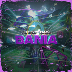 HU Biss x Badii - Bania [FREE DL]