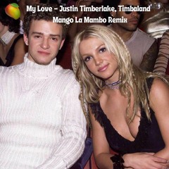 Justin Timberlake, Timbaland - My Love (Mango La Mambo Remix)