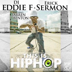 Eddie F x Erick Sermon feat Jarren Benton - This Is Hip Hop - HH50 Remaster [Radio Clean]
