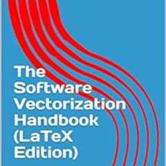 FREE KINDLE 💙 The Software Vectorization Handbook (LaTeX Edition) by Aart J.C. Bik K