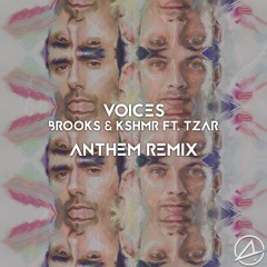 Brooks & KSHMR ft. TZAR - Voices (ANTHEM Remix) [Remix Contest]