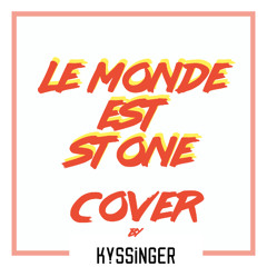 Le Monde est Stone  (Cover)