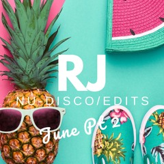 RJ Nu-Disco & Edits Mix June 2020 Part II