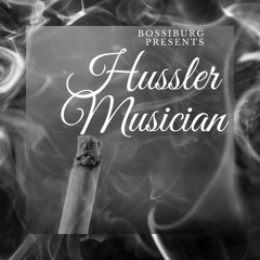 Hustler_Or_Musician-BossiBurg.