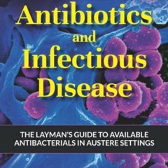 Get PDF 💞 Alton's Antibiotics and Infectious Disease: The Layman's Guide to Availabl