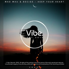 MAD MAU & BOCIGE - Keep Your Heart (VR021)