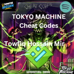 TOKYO MACHINE - CHEAT CODES (Towfiq Hossain Mir)