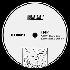 [FFD001] TMP - If We Shella Dub VIP