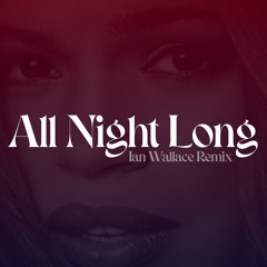 All Night Long (Ian Wallace Remix)