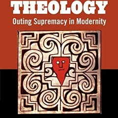 [DOWNLOAD] EPUB 📫 White Theology: Outing Supremacy in Modernity (Black Religion/Woma