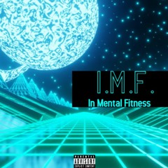 I.M.F (In Mental Fitness)
