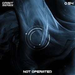 ORBIT Series #054 - Not Operated (Live)