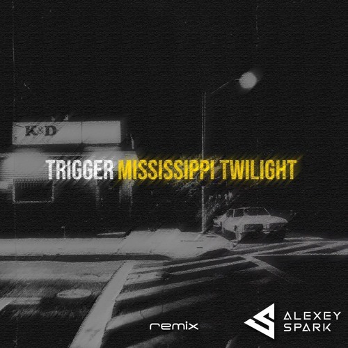 Mississippi Twilight - Trigger - DJ Alexey Spark Remix (Remastered)