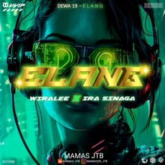 ELANG - [ MAMAS JTB _ X WIRALEE & IRA SINAGA ] !!