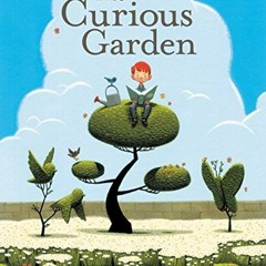 [Read] [KINDLE PDF EBOOK EPUB] The Curious Garden by  Peter Brown 📙