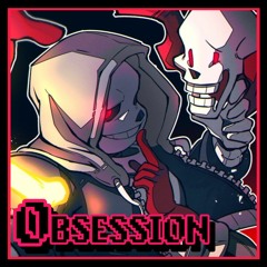 [Dusttale Original] SharaX - Obsession【Sans/Papyrus UTAU】