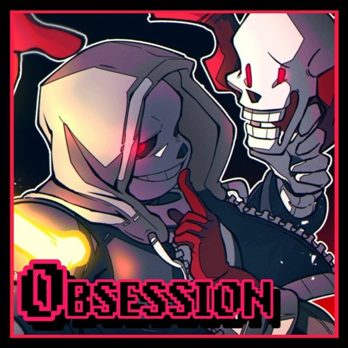 [Dusttale Original] SharaX - Obsession【Sans/Papyrus UTAU】